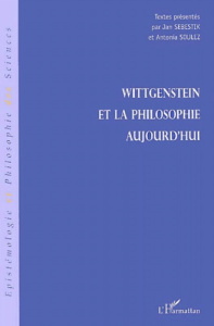 Wittgenstein et la philosophie aujourd'hui - Sebestik Jan ; Soulez Antonia