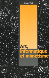 Art, informatique et mimétisme - Pelé Gérard