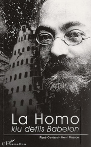 La homo, kiu defiis Babelon. Ludoviko Lazaro Zamenhof - Centassi René ; Masson Henri