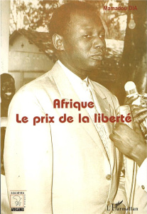 SOCIETES AFRICAINES ET DIASPORA, AFRIQUE : LE PRIX DE LA LIBERTE - Dia Mamadou
