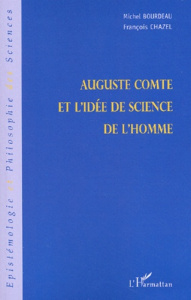 Auguste Comte et l'idée de science de l'homme - Bourdeau Michel ; Chazel François