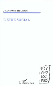 L'ETRE SOCIAL - Huchon Jean-Paul