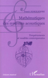 Mathématiques des systèmes acoustiques. Tempéraments et modèles contemporains - Jedrzejewski Franck