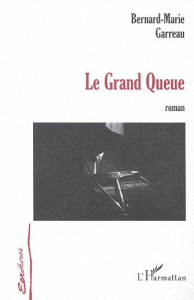 Le grand queue - Garreau Bernard-Marie