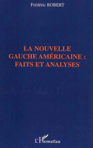 La nouvelle gauche américaine : faits et analyses - Robert Frédéric