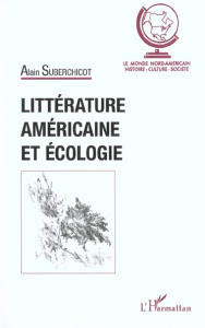 Littérature américaine et écologie - Suberchicot Alain