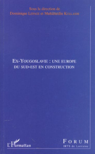 Ex-Yougoslavie : une Europe du Sud-Est en construction - Kullashi Muhamedin