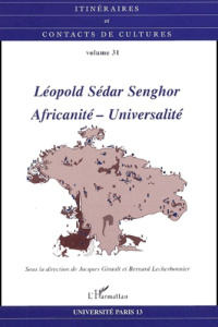 Itinéraires et contacts de cultures N° 31/2002 : Léopold Sédar Senghor : Africanité-Universalité - Lecherbonnier Bernard ; Girault Jacques