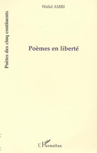 POÈMES EN LIBERTÉ - Amri Walid