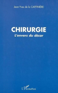 Chirurgie, l'envers du décor - La Caffinière Jean-Yves de