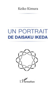 Un portrait de Daisaku Ikeda - Kimura Keiko