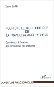 Pour une lecture critique de La Transcendance de l'Ego. Contribution à l'examen des consciences non- - Bard Xavier