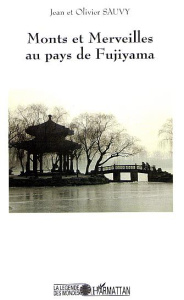 Monts et merveilles au pays de Fujiyama - Sauvy Jean ; Sauvy Olivier