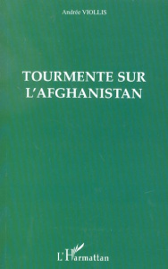 Exploration du monde nouveau. Tome 1, Tourmente sur l'Afghanistan - Viollis Andrée
