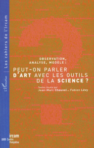 Observation, analyse, modèle : peut-on parler d'art avec les outils de la science ? - Chouvel Jean-Marc