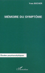 Mémoire du symptôme - Bocher Yves