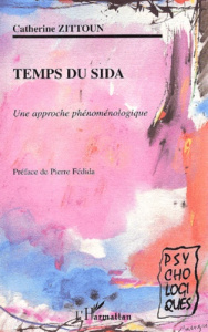 Temps du SIDA. Une approche phénoménologique - Zittoun Catherine