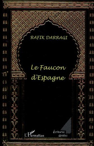 Le Faucon d'Espagne - Darragi Rafik