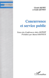 Concurrence et service public - Henry Claude ; Quinet Emile