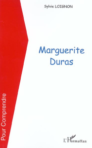 Marguerite Duras - Loignon Sylvie