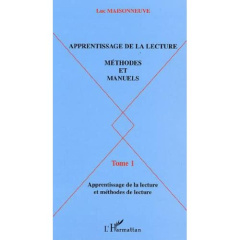 Apprentissage de la lecture, Méthodes et manuels. Tome 1, Apprentissage de la lecture et méthodes de - Maisonneuve Luc