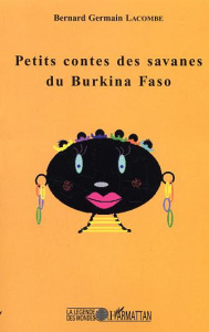 Petits contes des savanes du Burkina Faso - Lacombe Bernard-Germain