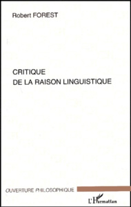 Critique de la raison linguistique - Forest Robert