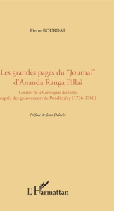 Les grandes pages du journal d'Ananda Ranga pillai. Courtier de la compagnie des Indes auprès des go - Bourdat Pierre ; Deloche Jean