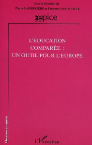 L'éducation comparée : un outil pour l'Europe - Laderrière Pierre