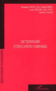 Dictionnaire de l'éducation comparée - Groux Dominique ; Perez Soledad ; Porcher Louis ;
