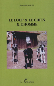 Le loup & le chien & l'homme - Belin Bernard