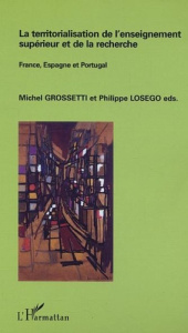 La territorialisation de l'enseignement supérieur et de la recherche - Grossetti Michel