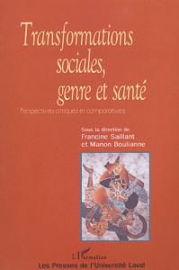 Transformations sociales, genre et société - Saillant Francine ; Boulianne Manon