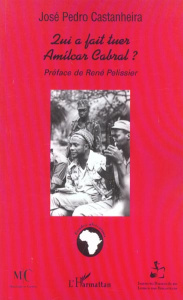 Qui a fait tuer Amilcar Cabral ? - Castanheira José Pedro ; Pélissier René