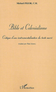 Bible et colonialisme. Critique d'une instrumentalisation du texte sacré - Prior Michael