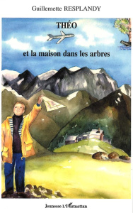 Théo et la maison dans les arbres - Resplandy Guillemette