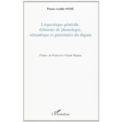 Linguistique générale, éléments de phonologie, sémantique et grammaire du dagara - Some Penou-Achille