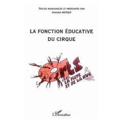 La fonction éducative du cirque - Hotier Hugues