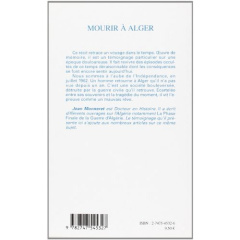 Mourir à Alger. Eté 1962 - Monneret Jean