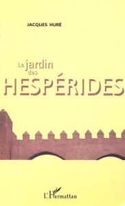 Le jardin des Hespérides - Huré Jacques