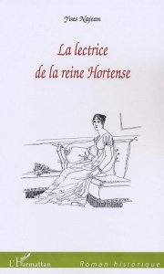La lectrice de la reine Hortense - Najean Yves