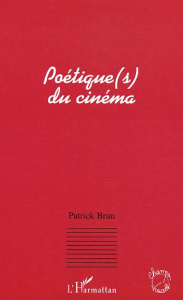Poétique(s) du cinéma - Brun Patrick