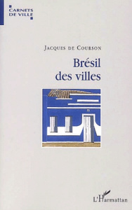 Brésil des villes - Courson Jacques de