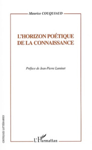 L'horizon poétique de la connaissance - Couquiaud Maurice ; Luminet Jean-Pierre