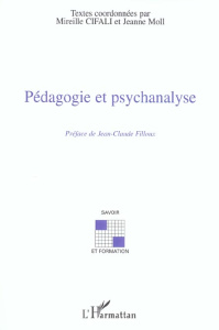 Pédagogie et psychanalyse - Cifali Mireille ; Moll Jeanne ; Filloux Jean-Claud