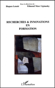 Recherches & innovations en formation - Lenoir Hugues ; Lipiansky Edmond-Marc