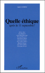 Quelle éthique après le 11 septembre ? Actes de la journée d'étude organisée par la Fondation Ostad - Muller Jean-Marie
