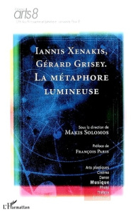 Iannis Xenakis - Gérard Grisey ; la métaphore lumineuse - Solomos Makis