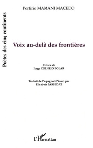 Voix au-delà des frontières. Edition bilingue français-espagnol - Mamani Macedo Porfirio