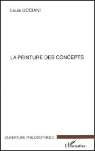 La peinture des concepts - Ucciani Louis